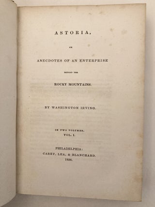 Astoria, or Anecdotes of an Enterprise Beyond the Rocky Mountains - George Tweney's Copy