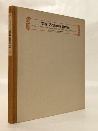 Item #12721 The Grabhorn Press A Catalogue of Imprints in the Collection of Henry R. Wagner WITH...
