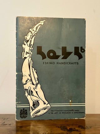 Item #12735 Eskimo Handicrafts - SCARCE Suppressed Printing. Inuit Art, James A. HOUSTON