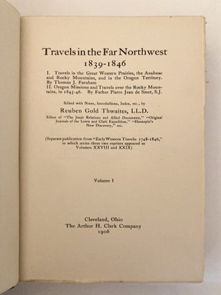Travels in the Far Northwest 1839-1846 1. Travels in the Great Western Prairies, the Anahuac and Rocky Mountains, and in the Oregon Territory
