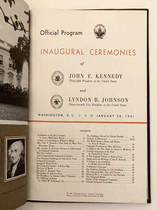 Inaugural Ceremonies of John F. Kennedy Thirty-fifth President of the United States and Lyndon B. Johnson Thirty-seventh Vice President of the United States Official Program Washington, D. C. January 20, 1961 / A Pictorial Review 1961 Inauguration Including the complete text of the Presidental Inaugural Address
