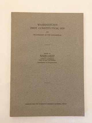 Item #12744 Washington's First Constitution, 1878 and Proceedings of the Convention. Edmond S....