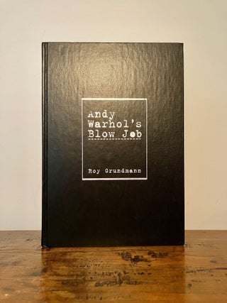 Item #12758 Andy Warhol's Blow Job. Roy GRUNDMANN