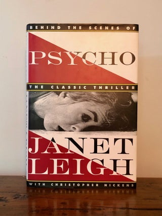 Item #12767 Behind the Scenes of Psycho The Classic Thriller - SIGNED by Leigh. Janet LEIGH,...