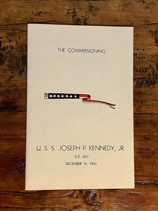 Item #12788 The Commissioning [of] U. S. S. Joseph P. Kennedy, Jr. DD - 850 December 15, 1945...