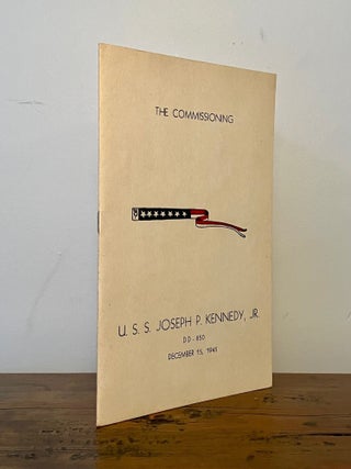The Commissioning [of] U. S. S. Joseph P. Kennedy, Jr. DD - 850 December 15, 1945 [Program]