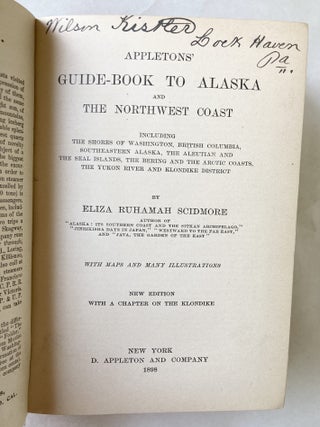 WITH Dust Jacket: Appletons' Guide-Book to Alaska and the Northwest Coast Including the Shores of Washington, British Columbia, Southwestern Alaska, the Aleutian and the Seal Islands, the Bering and the Arctic Coasts, the Yukon River and Klondike District