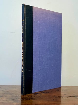 Item #12838 An Explorer and His Birds: John Gilbert's Discoveries in 1844-45. Alec H. CHISHOLM