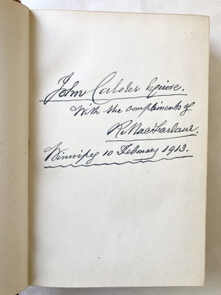 Through the MacKenzie Basin A Narrative of the Athabasca and Peace River Treaty Expedition of 1899 Also Notes on the Mammals and Birds of Northern Canada [INSCRIBED by Roderick MacFarlane]