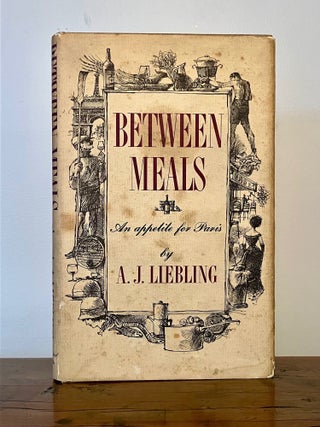 Item #12851 Between Meals An Appetite for Paris. A. J. LIEBLING