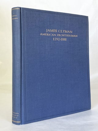Item #12873 James Clyman American Frontiersman 1792-1881 The Adventures of a Trapper and Covered...