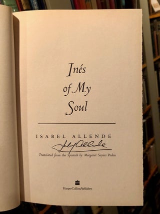 Item #129 Ines of My Soul -- Signed Copy. Isabel ALLENDE