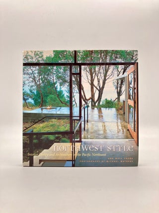 Item #12940 Northwest Style Interior Design and Architecture in the Pacific Northwest. Ann Wall...