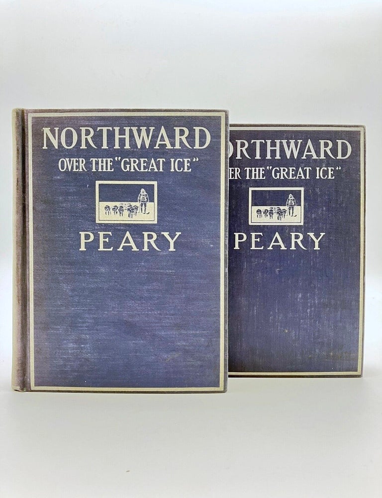 Item #13054 Northward: over the "Great Ice": a Narrative of Life and Work Along the Shores and Upon the Interior Ice-Cap of Northern Greenland in the Years 1886 and 1891-1897 [Two Volumes]. Robert E. PEARY.