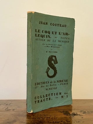 Le Coq et l'Arlequin - Notes Autour de la musique Avec un Portrait de l'Auteur et Deux Monogrammes par P. Picasso