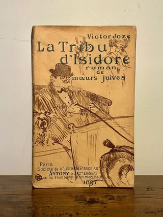 Item #13096 La Tribu d'Isidore - Les Rozenfeld Histoire d'une famille Juive - Roman de moeurs...