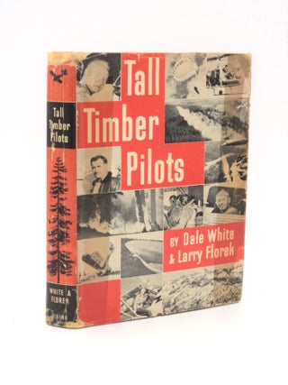 Item #13207 Tall Timber Pilots [SIGNED by both authors]. Dale WHITE, Larry Florek