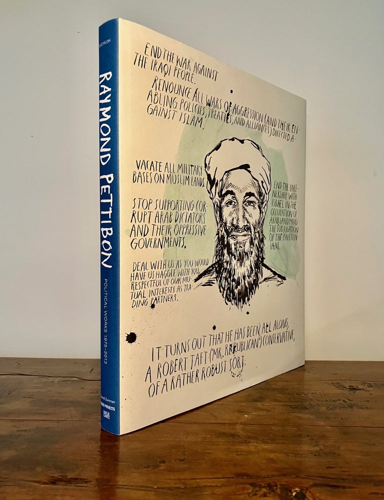 Item #13213 Raymond Pettibon: Here's Your Irony Back: Political Works, 1975 - 2013 [SIGNED by Pettibon]. Raymond PETTIBON, Benjamin H. D. Buchloh.