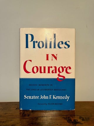 Item #13238 Profiles in Courage. John F. KENNEDY