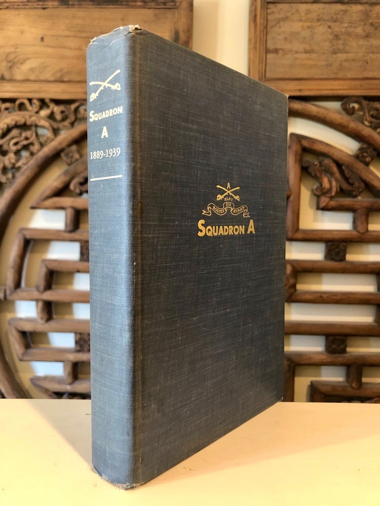 Item #1324 Squadron A A History of Its First Fifty [ 50 ] Years 1889 - 1939 THIS COPY WITH SUPPLEMENT. Compiled and, Carleton Cooke Barry Herbert, Philip McCook, Ronald Lee, Frederick Keppel, Rodman Gilder, Knowlton Durham.