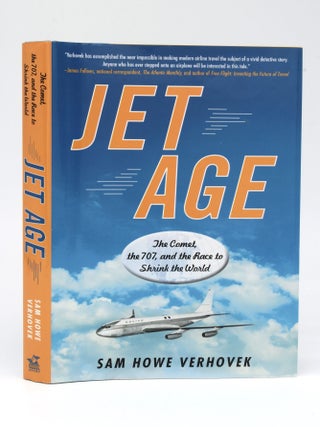 Item #13268 Jet Age The Comet, the 707, and the Race to Shrink the World [INSCRIBED by the...