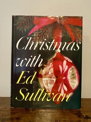 Item #13272 Christmas with Ed Sullivan [INSCRIBED]. Ed SULLIVAN