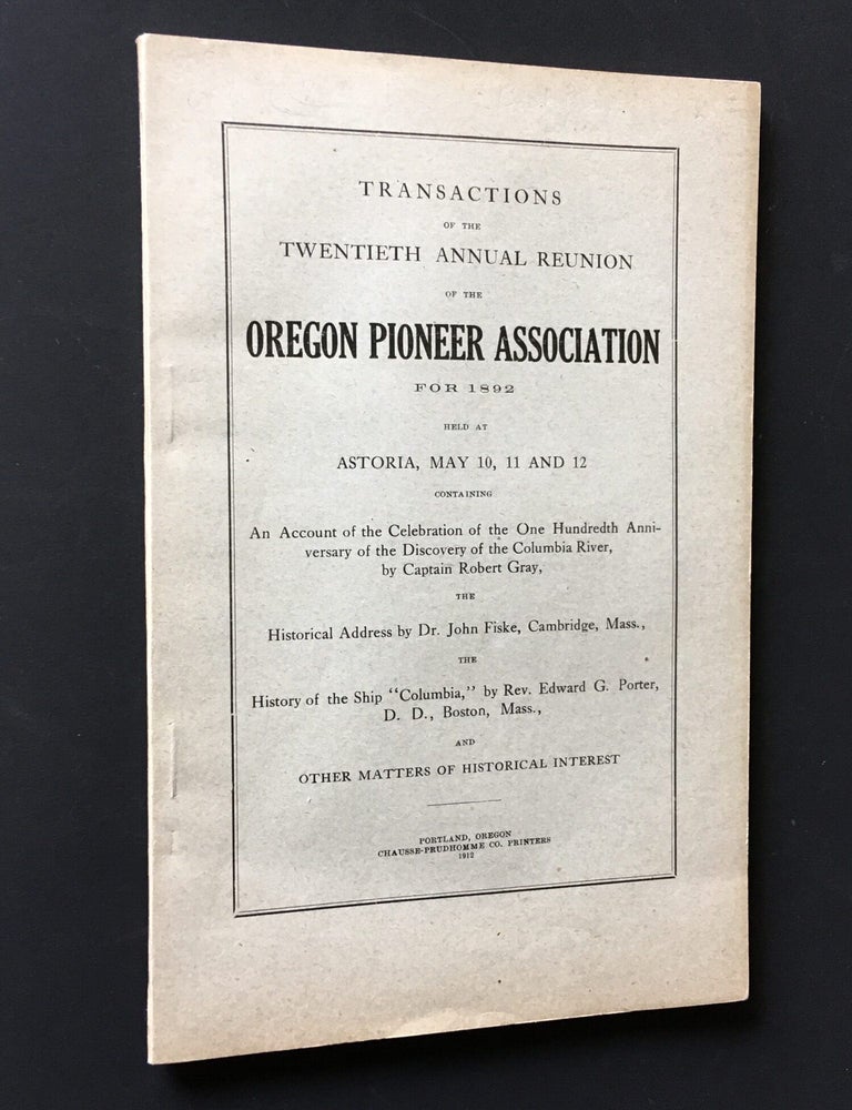 Item #13274 Transactions of the Twentieth Annual Reunion of the Oregon Pioneer Association for 1892 - Columbia River Issue. Columbia River.