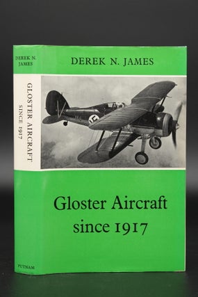 Item #13379 Gloster Aircraft since 1917. Derek N. JAMES