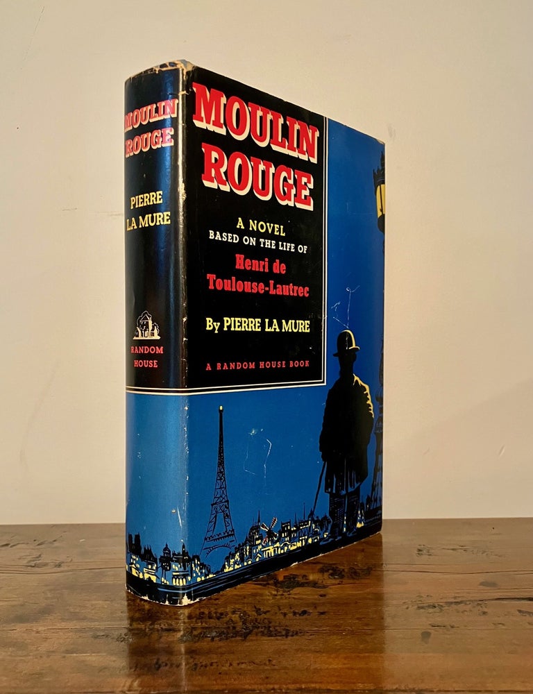 Item #13419 Moulin Rouge A Novel Based on the Life of Henri de Toulouse-Lautrec - SIGNED Copy. Pierre LA MURE.