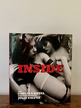 Item #13502 Inside The Chelsea Hotel. Julia CALFEE, Antonin Kratochvil