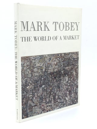 Item #13521 Mark Tobey The World of a Market - SIGNED by Tobey. Mark TOBEY