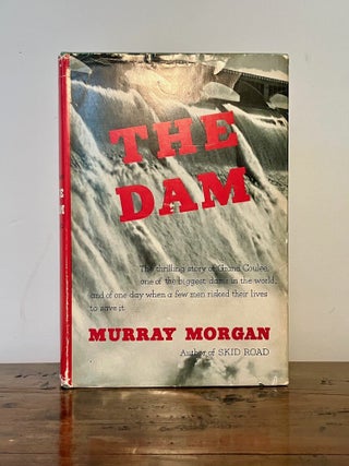 Item #13534 The Dam. Murray MORGAN