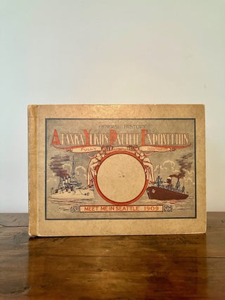 General History, Alaska Yukon Pacific Exposition. Meet Me in Seattle 1909 [Publisher's Sales Copy]