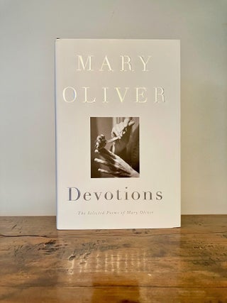 Item #13559 Devotions The Selected Poems of Mary Oliver. Mary OLIVER