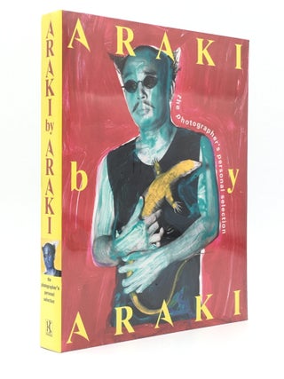 Item #13601 Araki by Araki: The Photographer's Personal Selection, 1963-2002. Nobuyoshi ARAKI