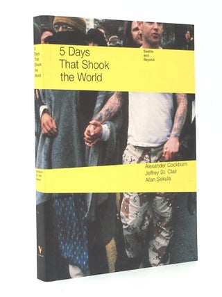 Item #13633 5 Days that Shook the World: Seattle and Beyond [SIGNED]. Alexander COCKBURN, Jeffrey...