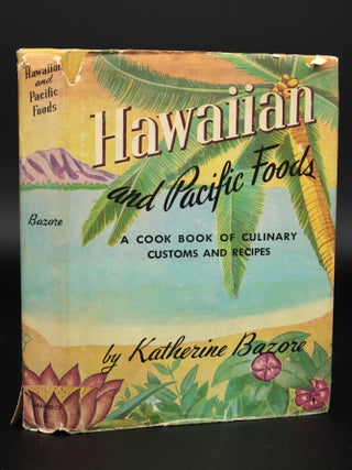 Item #13640 Hawaiian and Pacific Foods A Cook Book of Culinary Customs and Recipes. Katherine...