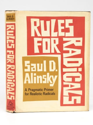 Item #13668 Rules for Radicals A Pragmatic Primer for Realistic Radicals. Saul D. ALINSKY
