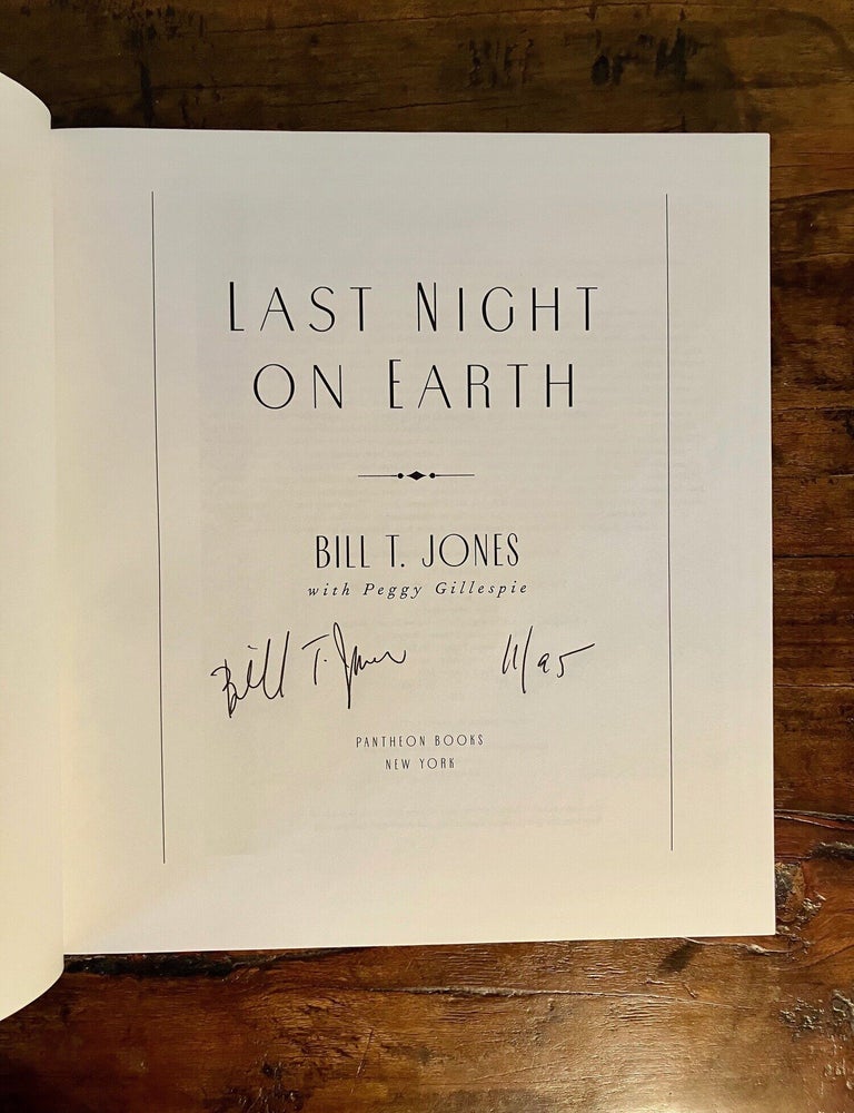 Item #13712 Last Night on Earth [SIGNED]. Bill T. JONES, Peggy Gillespie.