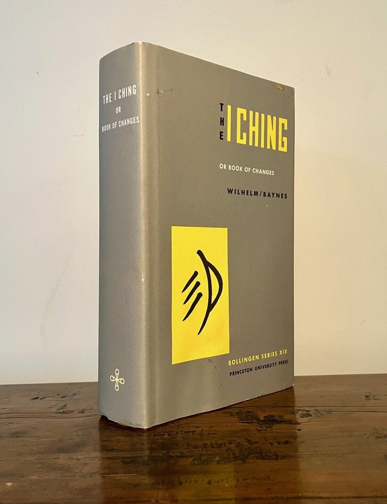 Item #13751 The I Ching or Book of Changes. Richard Cary F. Baynes WILHELM, C. G. Jung, trans., with, and, foreword.