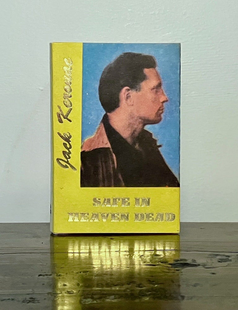 Item #13769 Safe in Heaven Dead Interviews with Jack Kerouac. Jack KEROUAC, Michael White.