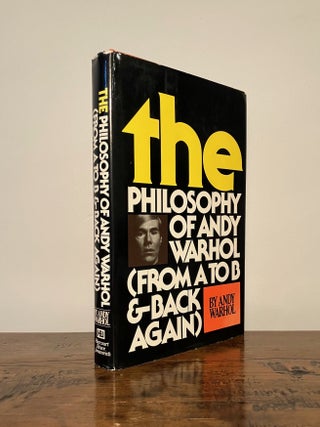 The Philosophy of Andy Warhol (From A to B and Back Again) [INSCRIBED Copy w/Soup Can Drawing]