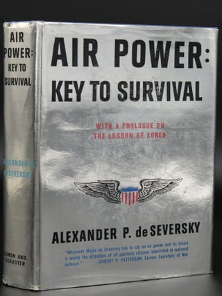 Item #13799 Air Power: Key to Survival [INSCRIBED to Henry M. Jackson]. Alexander P. de SEVERSKY