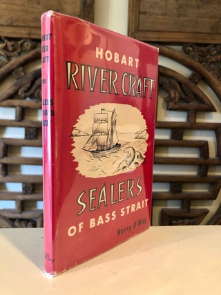 Item #143 Hobart River Craft and Sealers of Bass Strait. Harry O'MAY