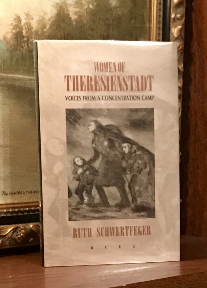 Item #146 Women of Theresienstadt: Voices from a Concentration Camp. Ruth SCHWERTFEGER.