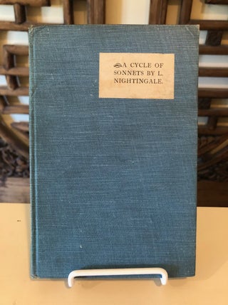 Item #1527 A Cycle of Sonnets. L. NIGHTINGALE, Lily