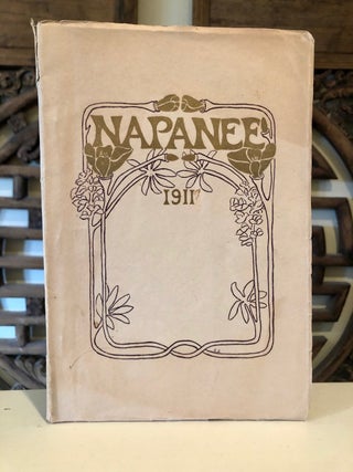 Napanee, '11, Napa High School Vol. 3 No. 1, May 1911 AND Napanee '12 Vol. V No. 1. (Two Early Issues of Napa High School Annual / Yearbook (Year Book) and Literary Journal)