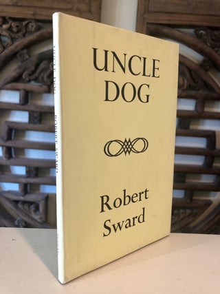Item #1621 Uncle Dog and Other Poems. Robert SWARD