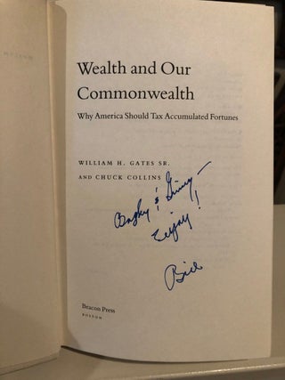 Item #1732 Wealth and Our Commonwealth Why America Should Tax Accumulated Fortunes INSCRIBED...
