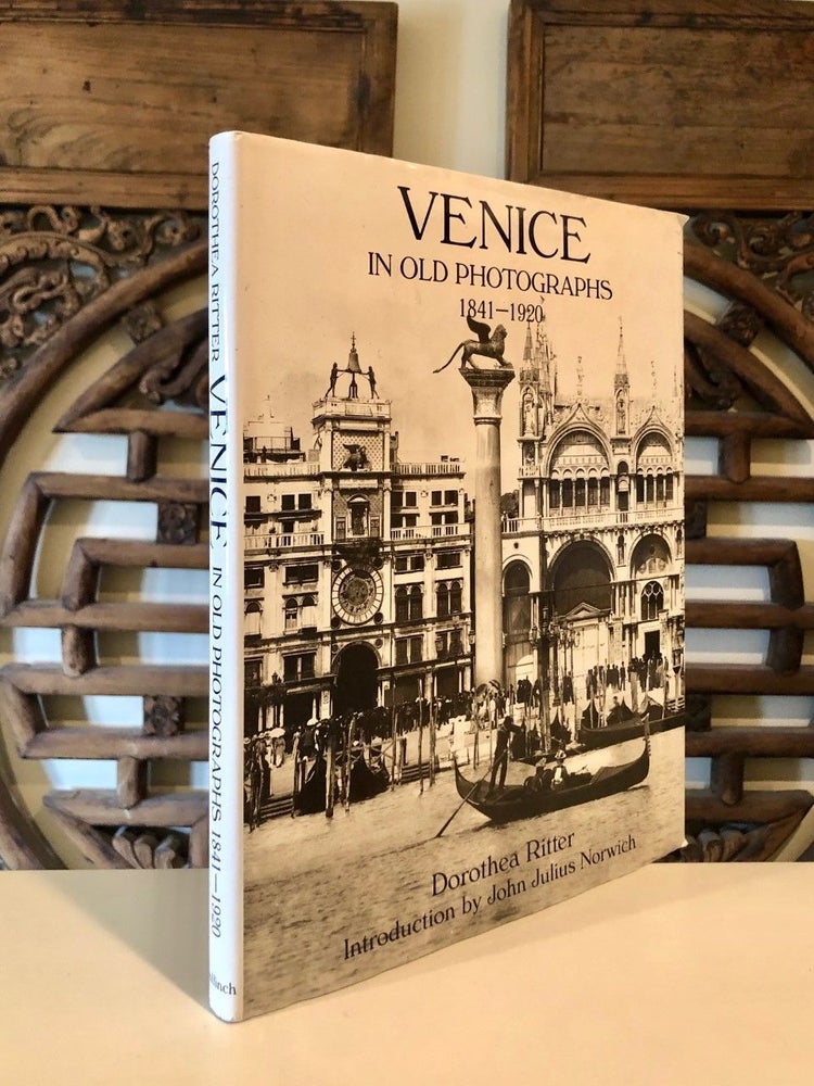 Item #1749 Venice in Old Photographs 1841-1920. Dorothea RITTER.